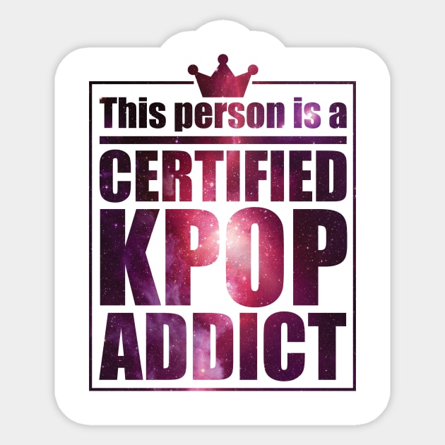 Certified KPOP Addict Sticker by avshirtnation